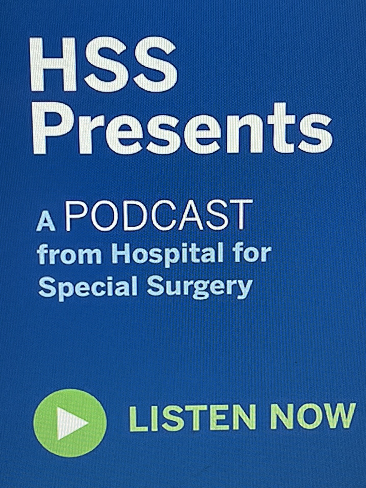 Browse HSS Presents, a PODCAST from Hospital for Special Surgery